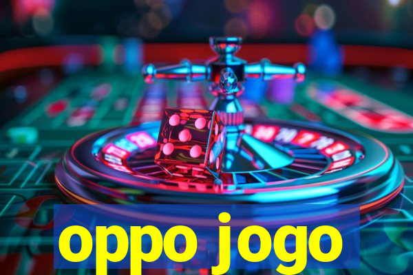 oppo jogo